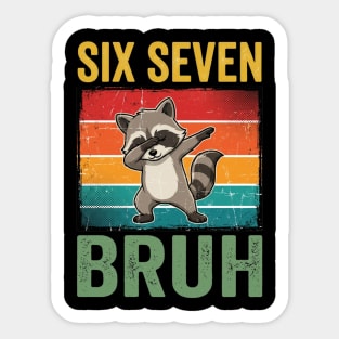 Six Seven Bruh Raccoon Dab Dance For Birthday Sticker